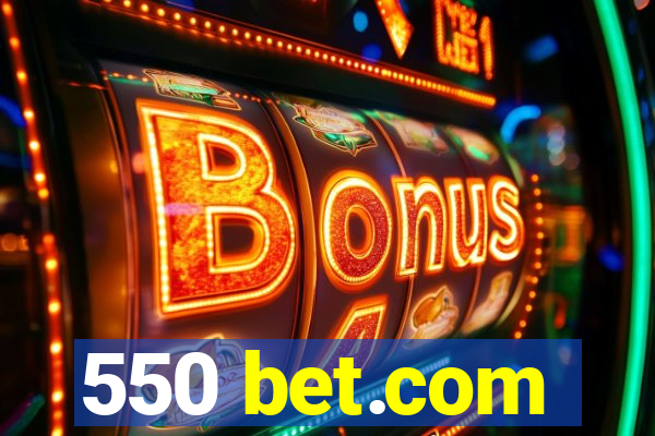 550 bet.com